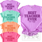 BEST TEACHER EVER, NO CAP! Teacher Tees- BRIGHTS
