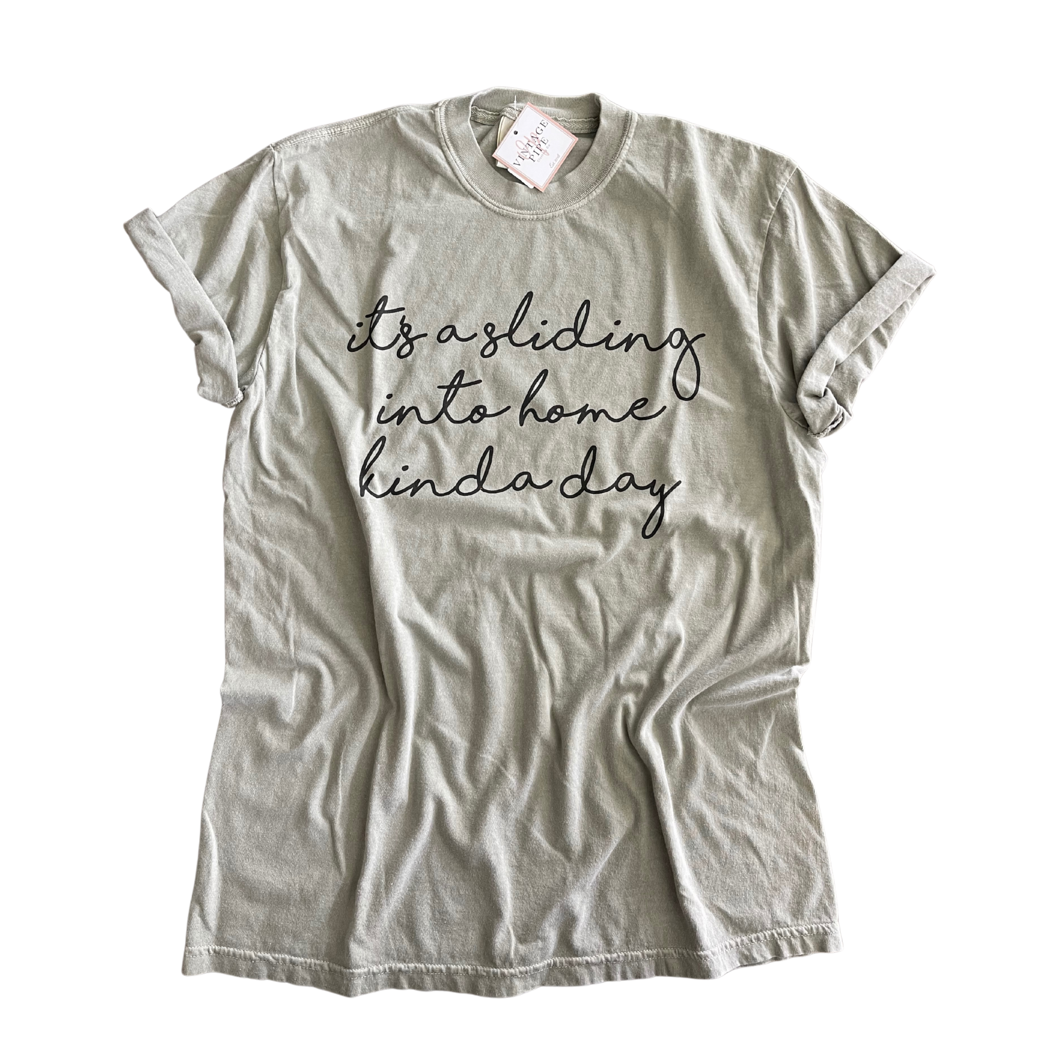 ADULT MEDIUM- SLIDING IN TO HOME KINDA DAY- COMFORT COLOR TEE- RTS