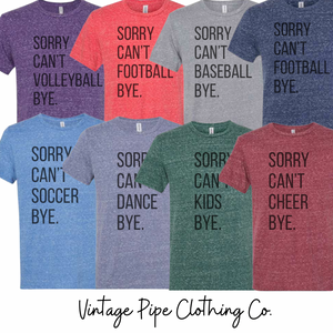 Sorry Can’t “CUSTOM” Bye. Tees