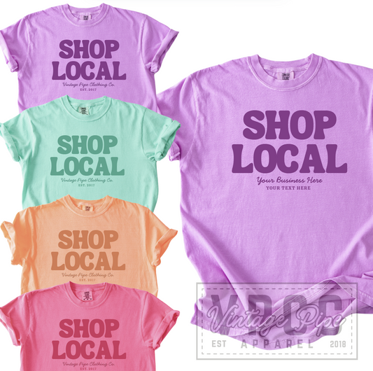 CUSTOM "Shop Local"- Small Business Tees- BRIGHTS